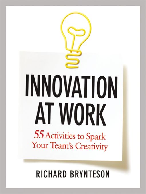 Title details for Innovation at Work by Richard Brynteson - Available